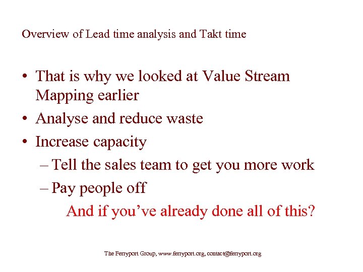 Overview of Lead time analysis and Takt time • That is why we looked