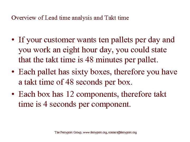 Overview of Lead time analysis and Takt time • If your customer wants ten
