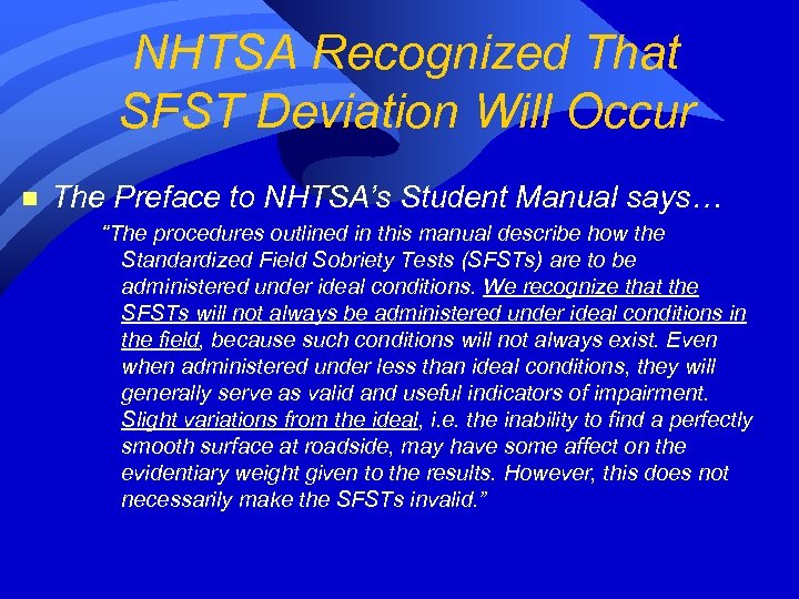 NHTSA Recognized That SFST Deviation Will Occur n The Preface to NHTSA’s Student Manual