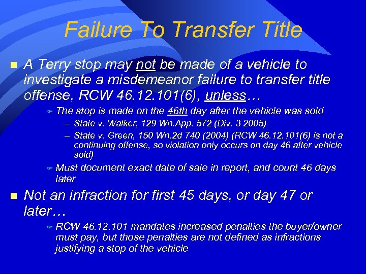 Failure To Transfer Title n A Terry stop may not be made of a