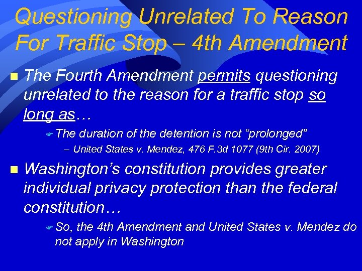 Questioning Unrelated To Reason For Traffic Stop – 4 th Amendment n The Fourth