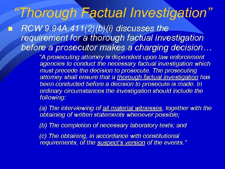 “Thorough Factual Investigation” n RCW 9. 94 A. 411(2)(b)(i) discusses the requirement for a
