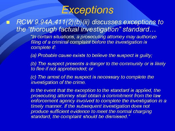 Exceptions n RCW 9. 94 A. 411(2)(b)(ii) discusses exceptions to the “thorough factual investigation”