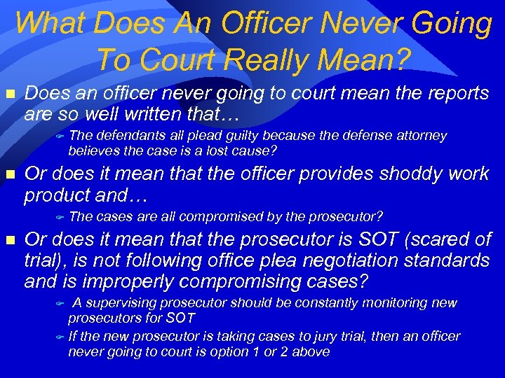 What Does An Officer Never Going To Court Really Mean? n Does an officer