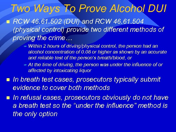 Two Ways To Prove Alcohol DUI n RCW 46. 61. 502 (DUI) and RCW