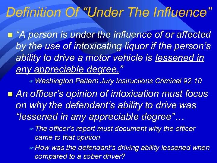 Definition Of “Under The Influence” n “A person is under the influence of or