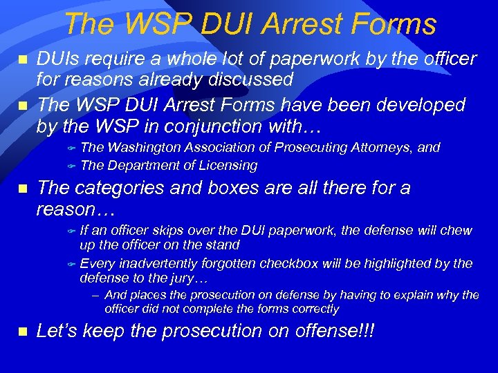 The WSP DUI Arrest Forms n n DUIs require a whole lot of paperwork