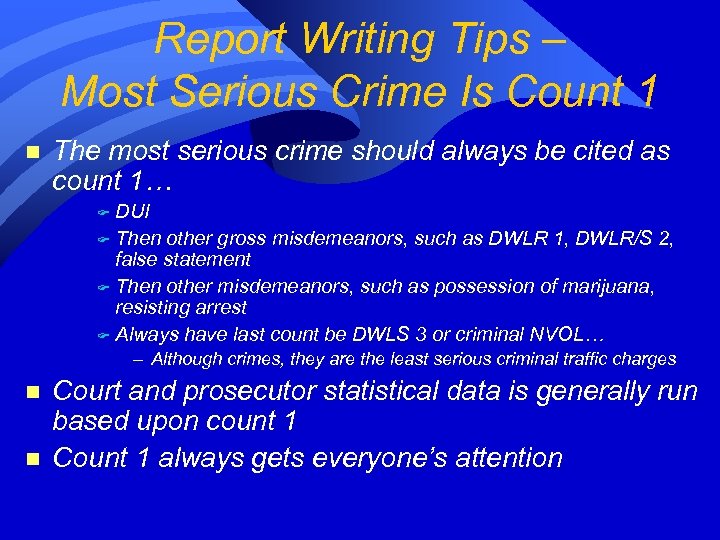 Report Writing Tips – Most Serious Crime Is Count 1 n The most serious