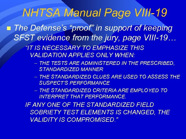 NHTSA Manual Page VIII-19 n The Defense’s “proof” in support of keeping SFST evidence