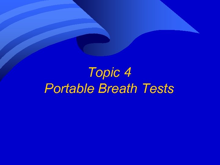 Topic 4 Portable Breath Tests 