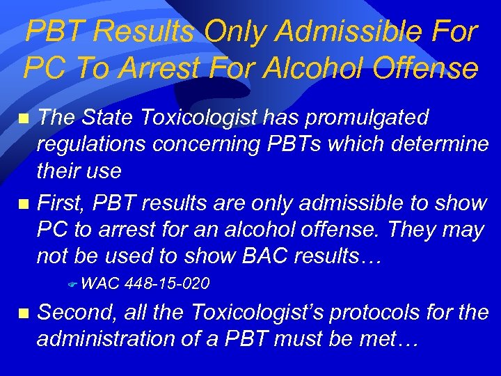 PBT Results Only Admissible For PC To Arrest For Alcohol Offense The State Toxicologist