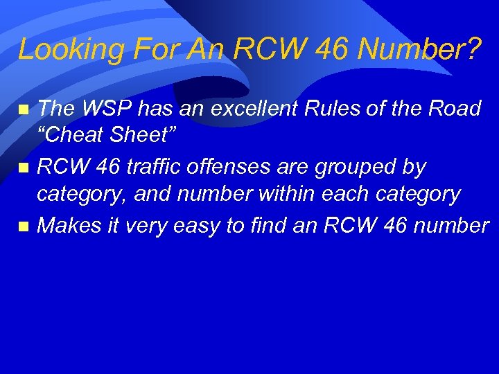 Looking For An RCW 46 Number? The WSP has an excellent Rules of the
