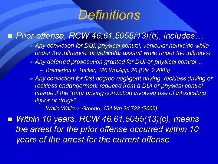 Definitions n Prior offense, RCW 46. 61. 5055(13)(b), includes… Any conviction for DUI, physical