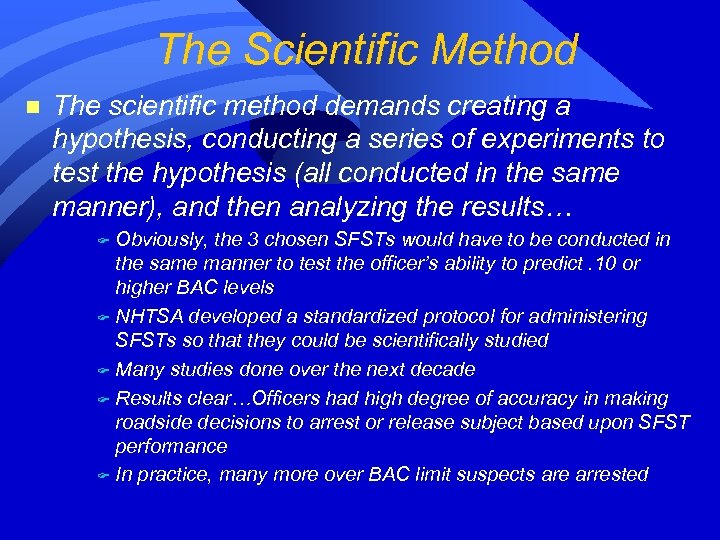 The Scientific Method n The scientific method demands creating a hypothesis, conducting a series