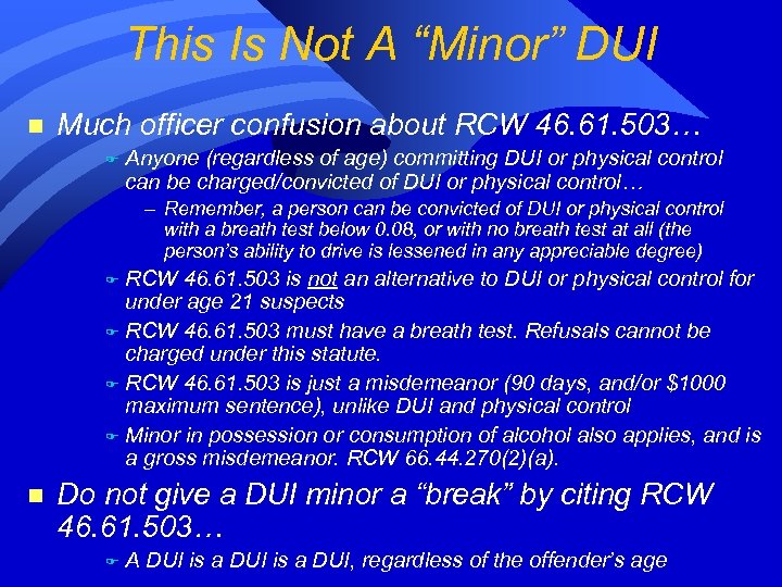 This Is Not A “Minor” DUI n Much officer confusion about RCW 46. 61.