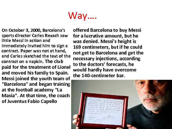 Way…. offered Barcelona to buy Messi for a lucrative amount, but he was denied.