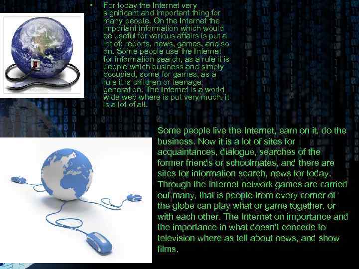  • For today the Internet very significant and important thing for many people.