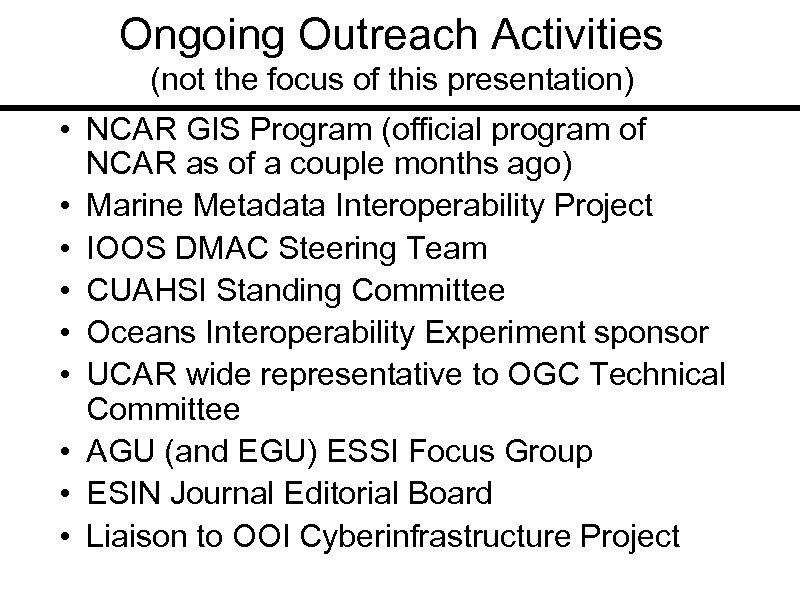 Ongoing Outreach Activities (not the focus of this presentation) • NCAR GIS Program (official