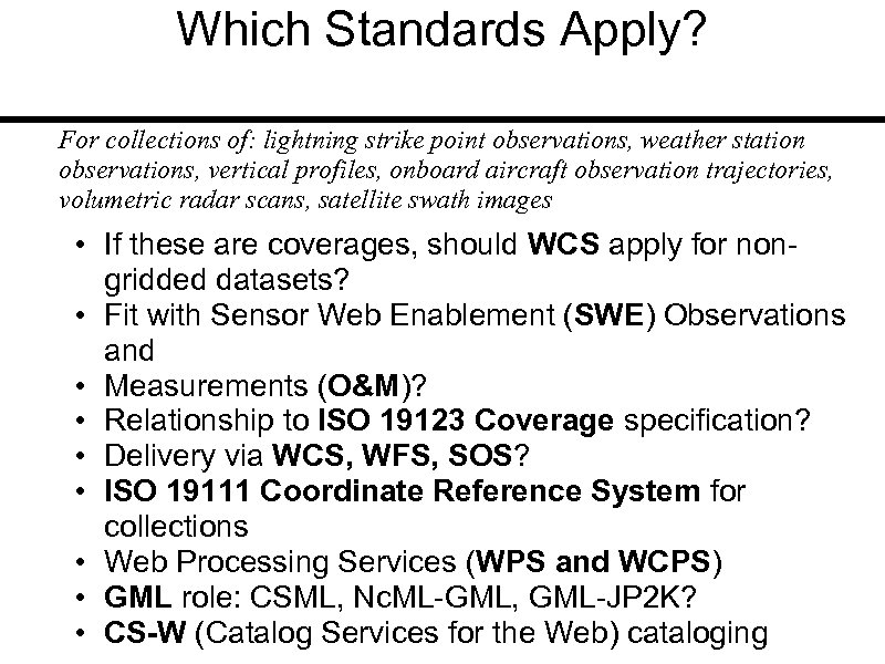Which Standards Apply? For collections of: lightning strike point observations, weather station observations, vertical