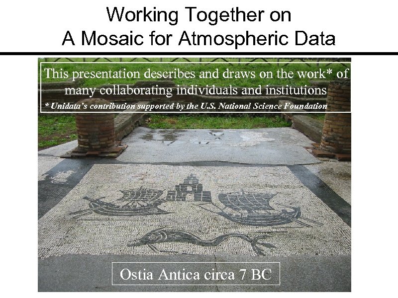 Working Together on A Mosaic for Atmospheric Data This presentation describes and draws on