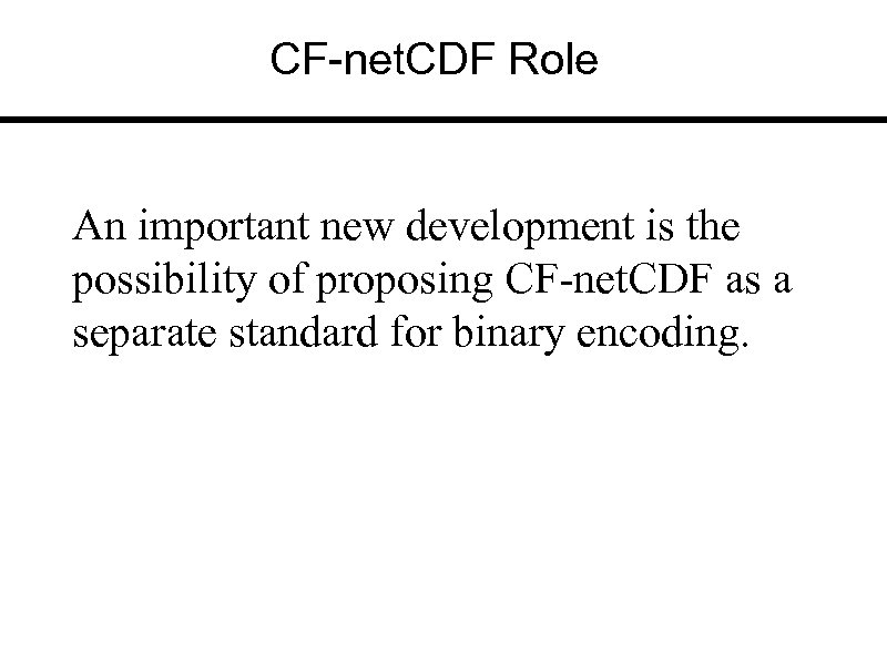 CF-net. CDF Role An important new development is the possibility of proposing CF-net. CDF
