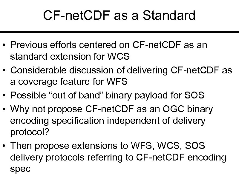CF-net. CDF as a Standard • Previous efforts centered on CF-net. CDF as an