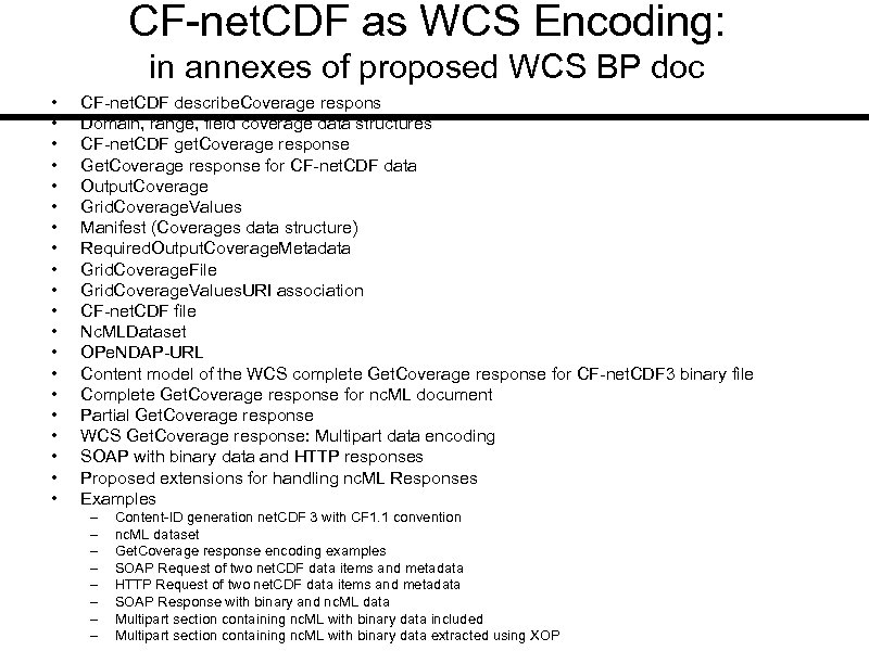 CF-net. CDF as WCS Encoding: in annexes of proposed WCS BP doc • •
