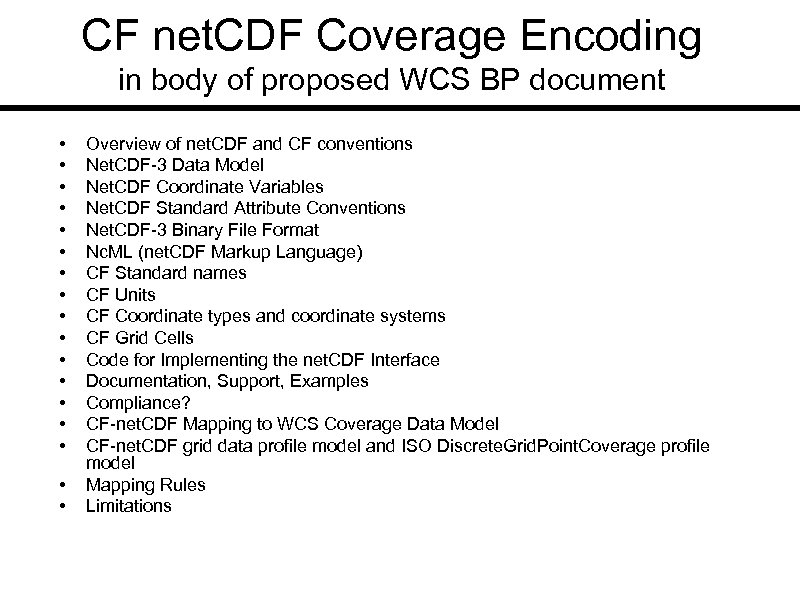 CF net. CDF Coverage Encoding in body of proposed WCS BP document • •