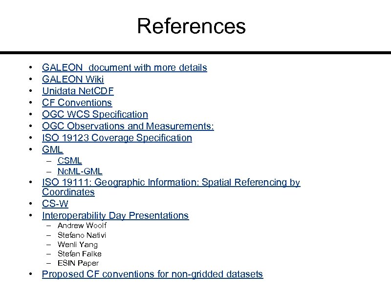 References • • GALEON document with more details GALEON Wiki Unidata Net. CDF CF