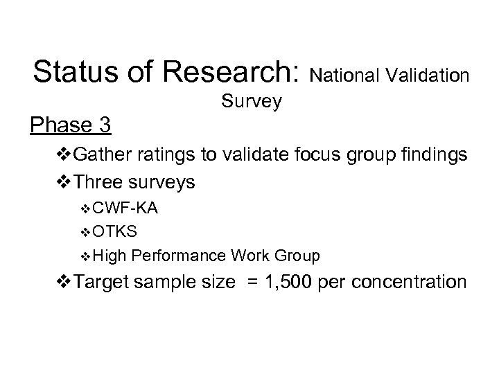 Status of Research: National Validation Survey Phase 3 v. Gather ratings to validate focus