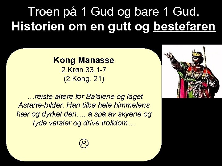 Troen på 1 Gud og bare 1 Gud. Historien om en gutt og bestefaren