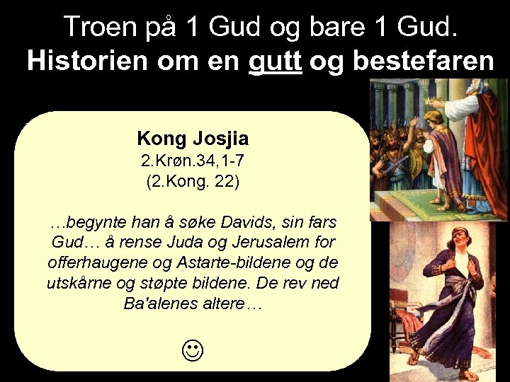 Troen på 1 Gud og bare 1 Gud. Historien om en gutt og bestefaren