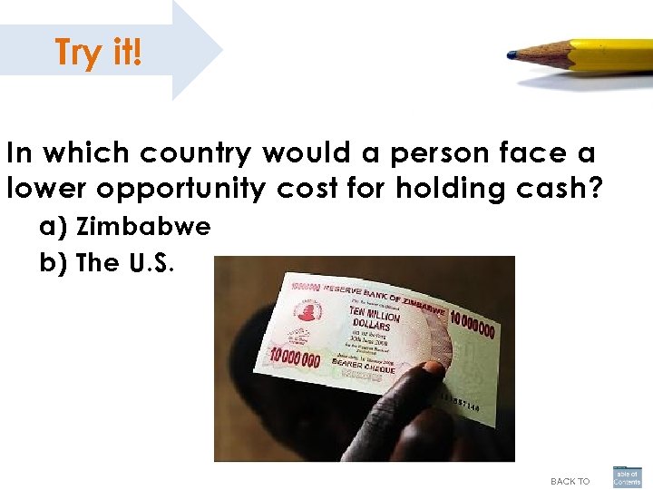 Try it! In which country would a person face a lower opportunity cost for