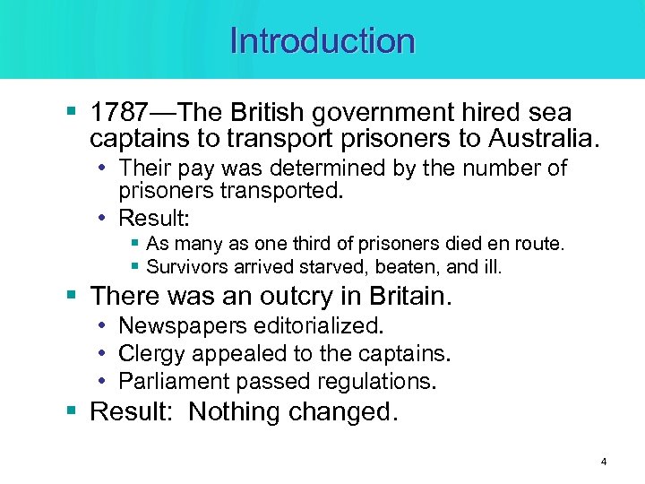 Introduction § 1787—The British government hired sea captains to transport prisoners to Australia. •