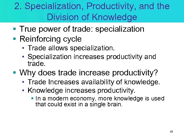 2. Specialization, Productivity, and the Division of Knowledge § True power of trade: specialization