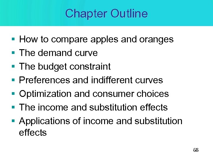 Chapter Outline § § § § How to compare apples and oranges The demand