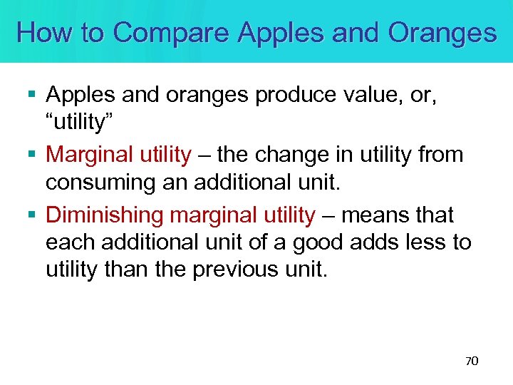 How to Compare Apples and Oranges § Apples and oranges produce value, or, “utility”