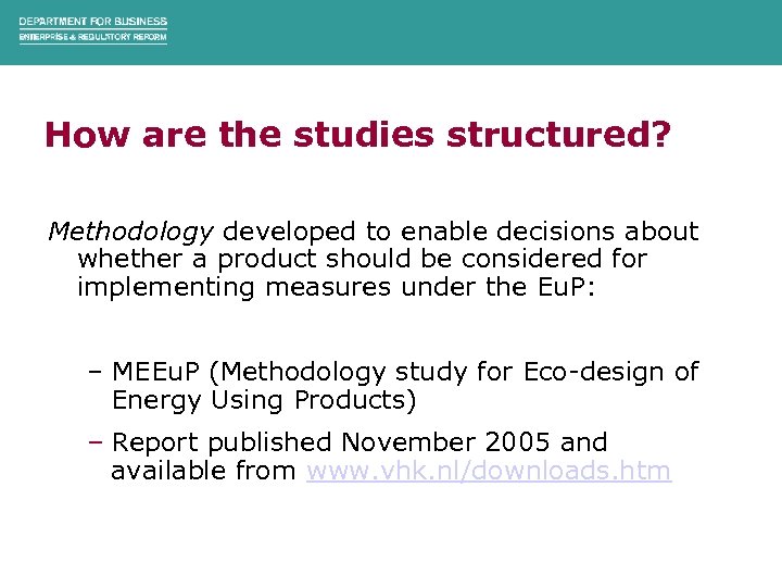How are the studies structured? Methodology developed to enable decisions about whether a product
