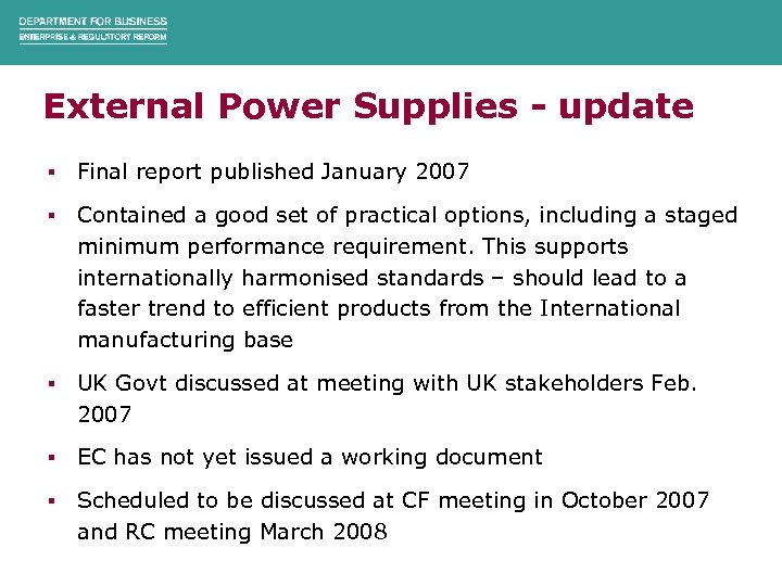 External Power Supplies - update § Final report published January 2007 § Contained a