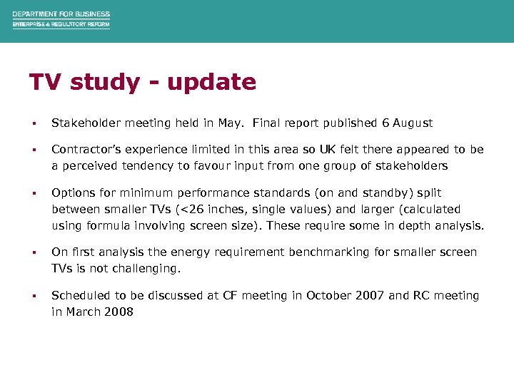 TV study - update § Stakeholder meeting held in May. Final report published 6