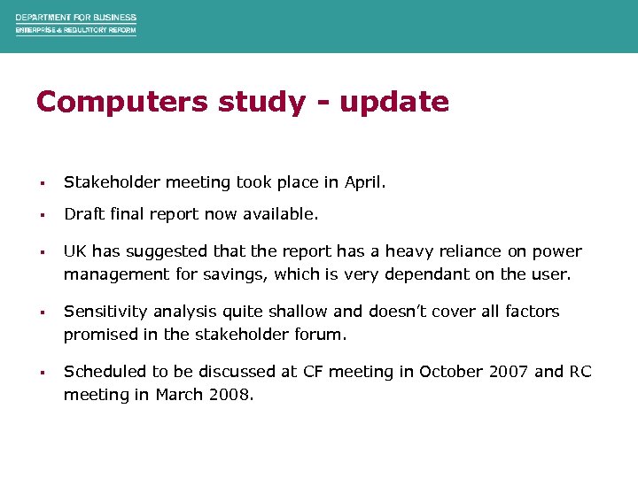 Computers study - update § Stakeholder meeting took place in April. § Draft final