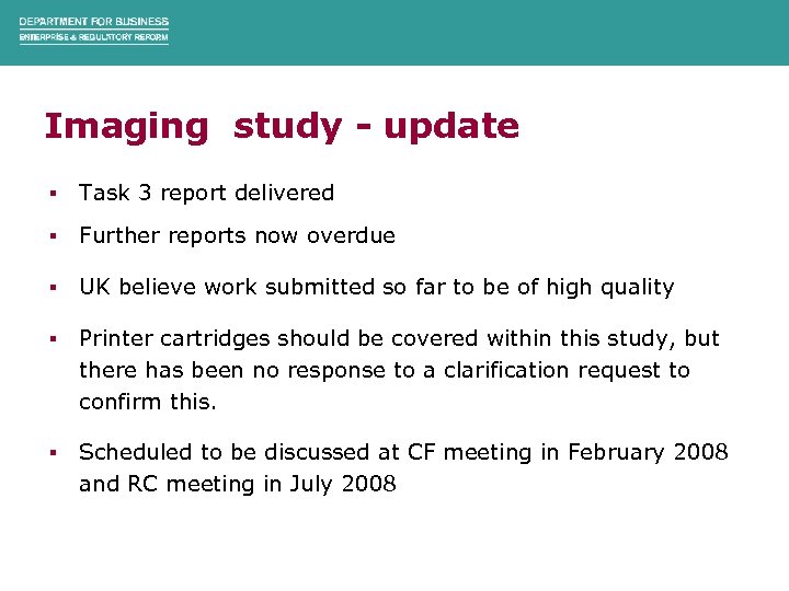 Imaging study - update § Task 3 report delivered § Further reports now overdue
