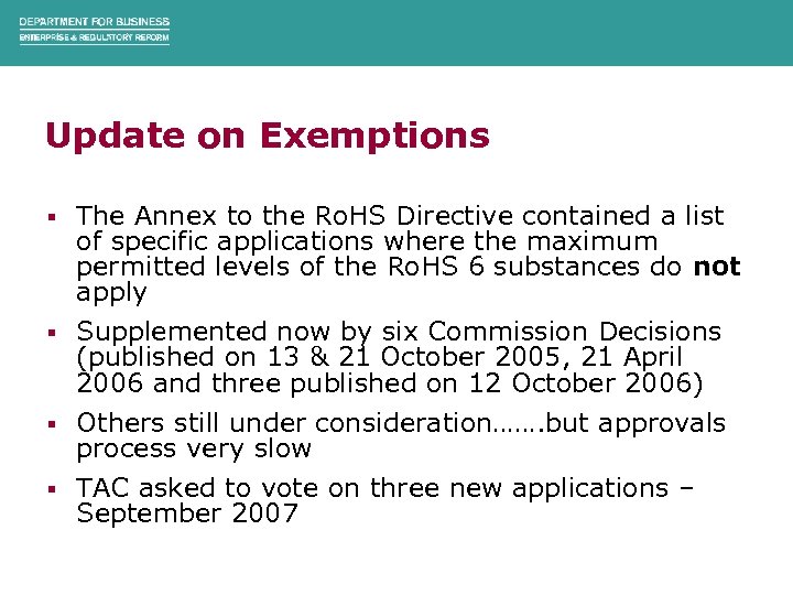 Update on Exemptions The Annex to the Ro. HS Directive contained a list of