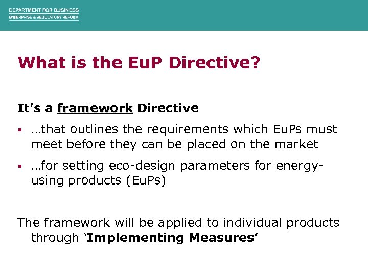 What is the Eu. P Directive? It’s a framework Directive § …that outlines the