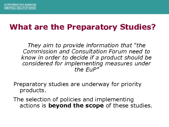 What are the Preparatory Studies? They aim to provide information that “the Commission and