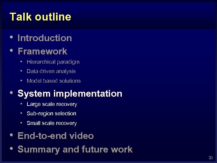 Talk outline • Introduction • Framework • Hierarchical paradigm • Data driven analysis •