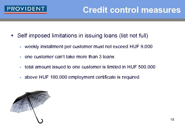 Credit control measures § Self imposed limitations in issuing loans (list not full) §