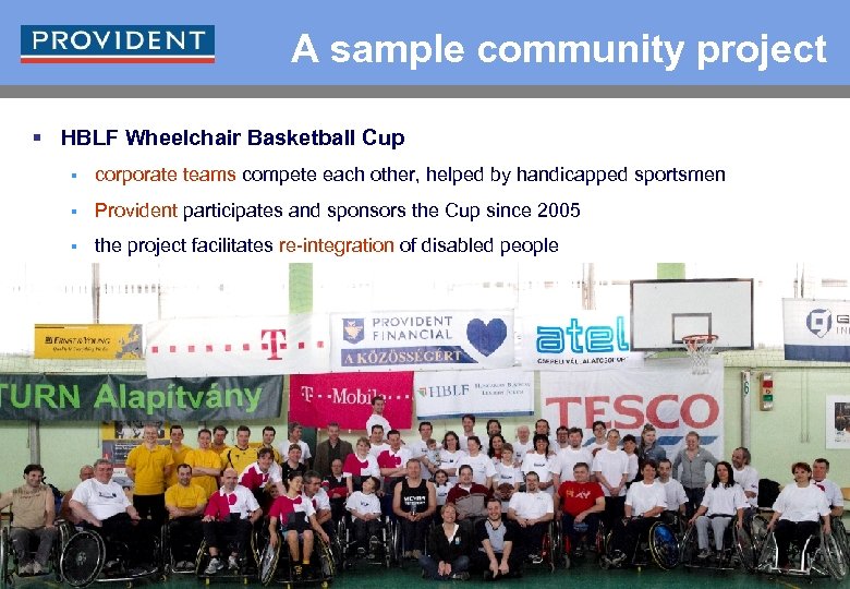 A sample community project § HBLF Wheelchair Basketball Cup § corporate teams compete each
