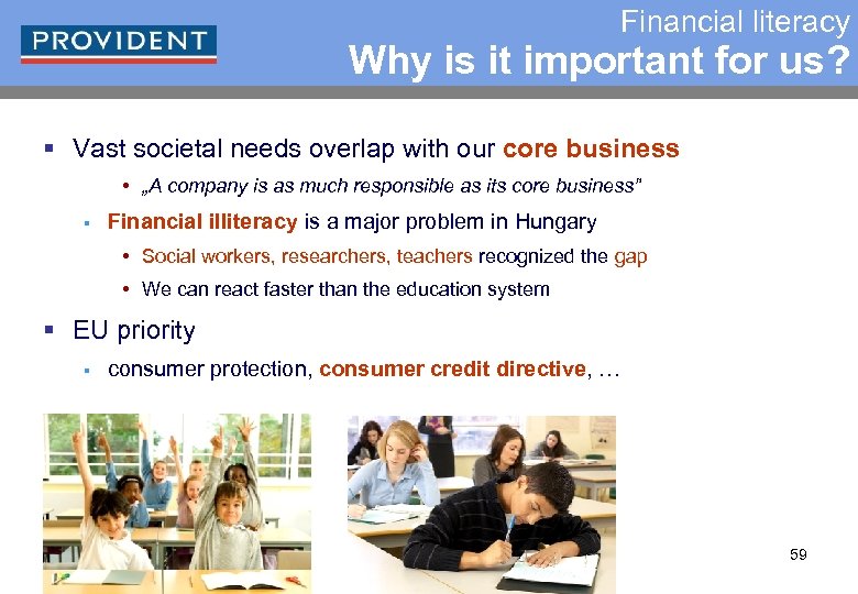 Financial literacy Why is it important for us? § Vast societal needs overlap with