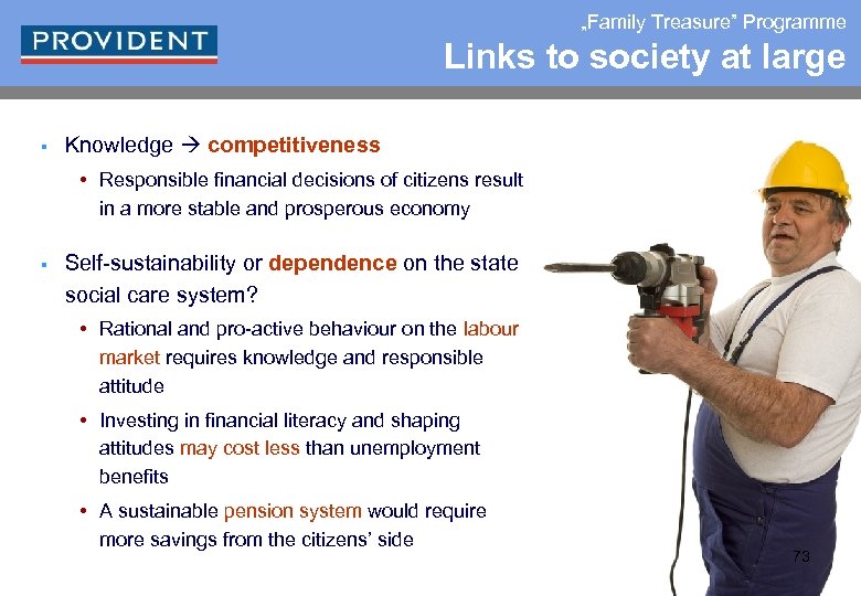 „Family Treasure” Programme Links to society at large § Knowledge competitiveness • Responsible financial